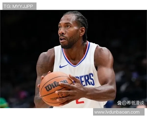 科怀伦纳德的篮球传奇之路与影响力分析 科怀伦纳德的篮球传奇之路与影响力分析