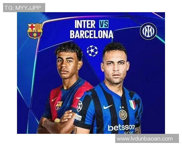 巴萨与里昂对决阵容分析揭示双方实力对比与战术布局