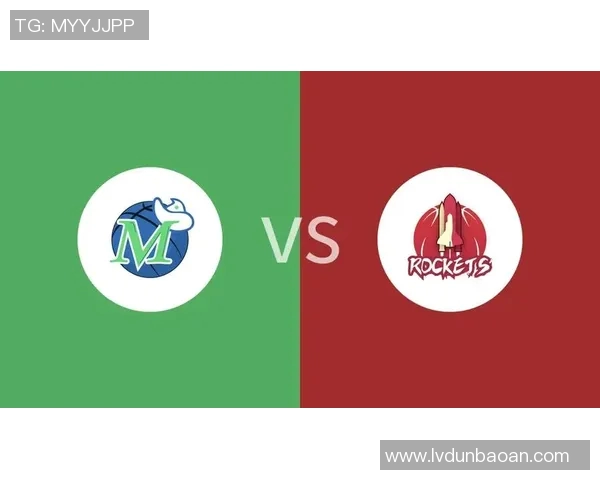 火箭队与独行侠精彩对决直播全程回顾与分析